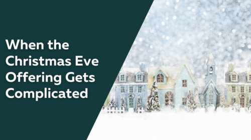 When the Christmas Eve Offering Gets Complicated