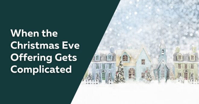 When the Christmas Eve Offering Gets Complicated