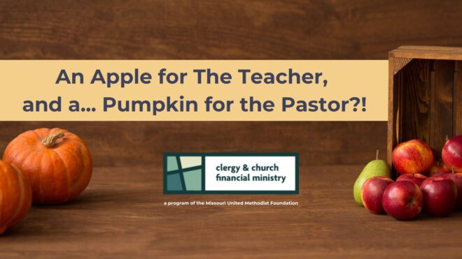An Apple for the Teacher, and a… Pumpkin for the Pastor?!