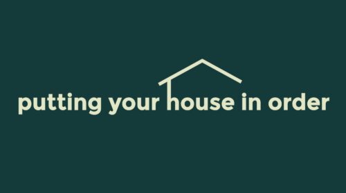 Putting Your House in Order