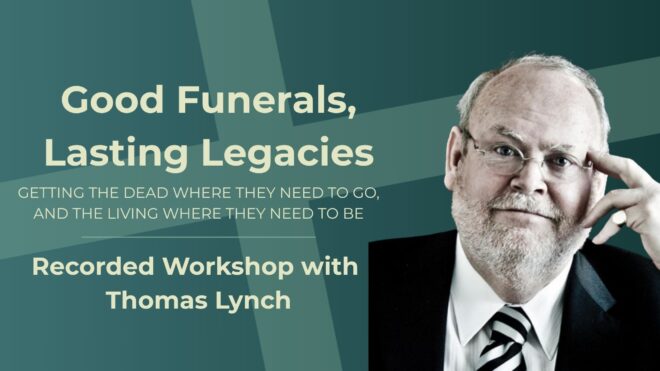 Good Funerals, Lasting Legacies – Getting the Dead Where They Need to Go, and the Living Where They Need to Be