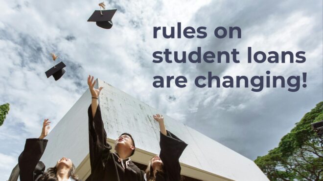 Rules on Student Loans are Changing